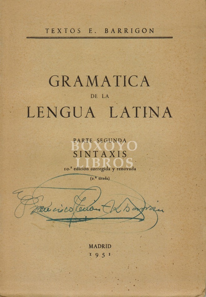 Gramática de la lengua latina. parte segunda. Sintáxis. 10ª edición, corregida y renovada (2ª tirada)