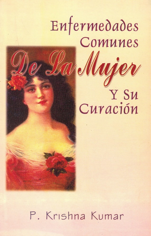 Enfermedades comunes de la mujer y su curación. Traducción: Sara Quintero Ramírez