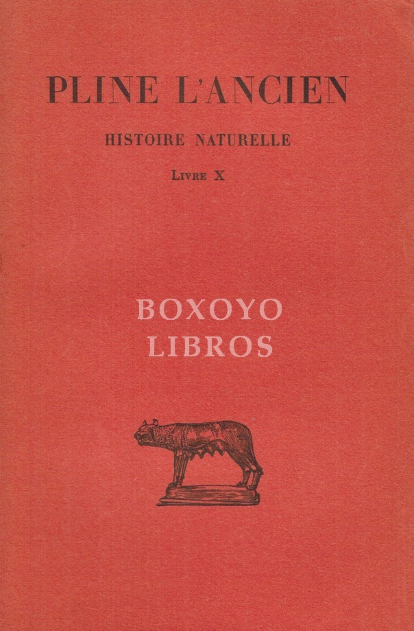 Histoire Naturelle. Livre X. Texte établi, traduit et commenté par E. de Saint-Denis.