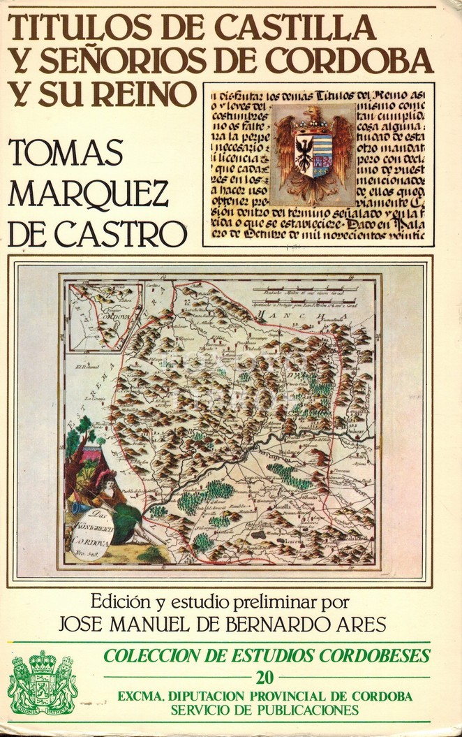 Compendio histórico y genealógico de los títulos de Castilla y señoríos antiguos y modernos de la ciudad de Córdoba y su reyno. Edición y estudio preliminar por José manuel de Bernanrdo Ares