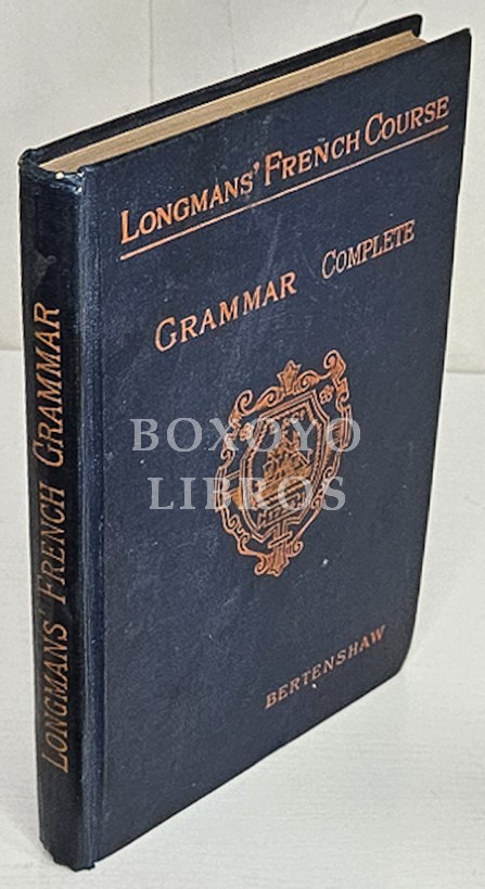 Longmans' Franch Course. Complete edition with copious exercises and vocabularies