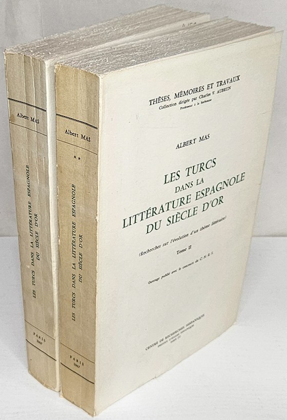 Les turcs dans la littérature espagnole du Siècle dÓr (Recherches sur l'évolution d'un thème littéraire). Tome I et II. Ouvrage publié avec le concours du C.N.R.S.