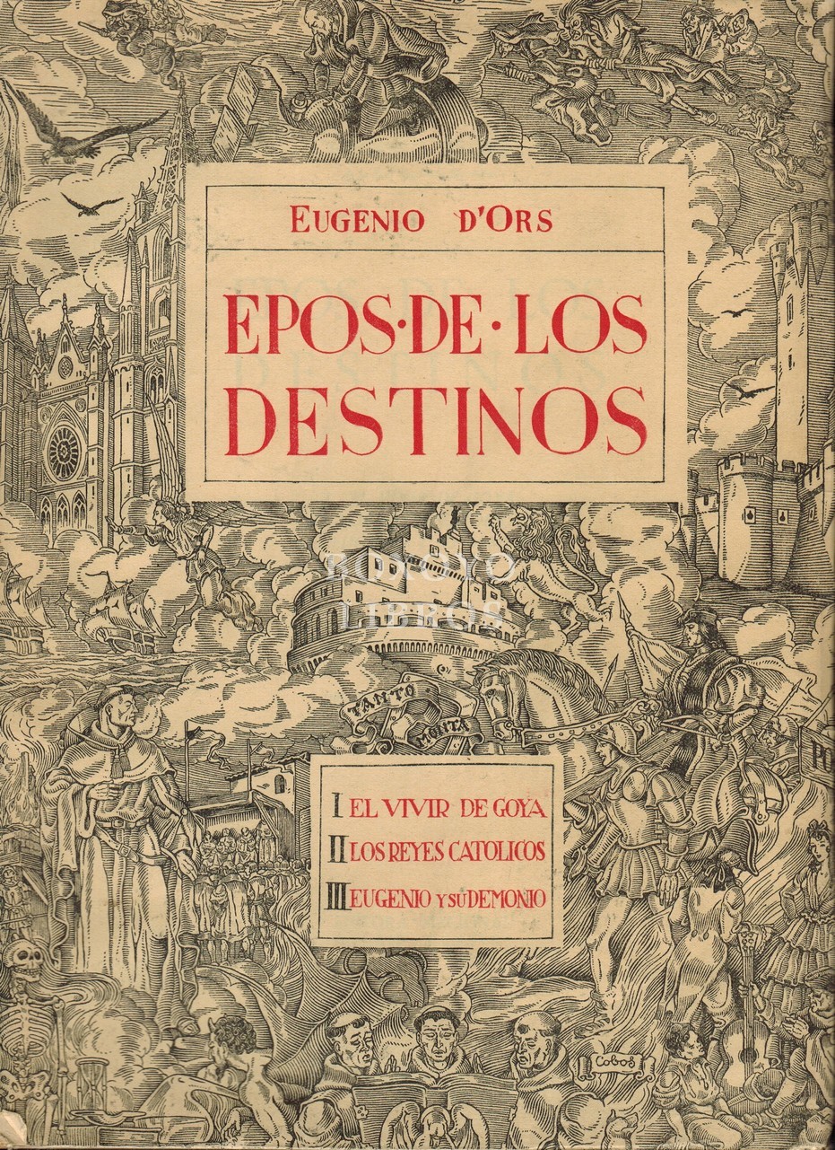 Epos de los destinos. I. El vivir de Goya. II. Los reyes católicos. III. Eugenio y su demonio. Edición Nacional decorada por A. Cobos