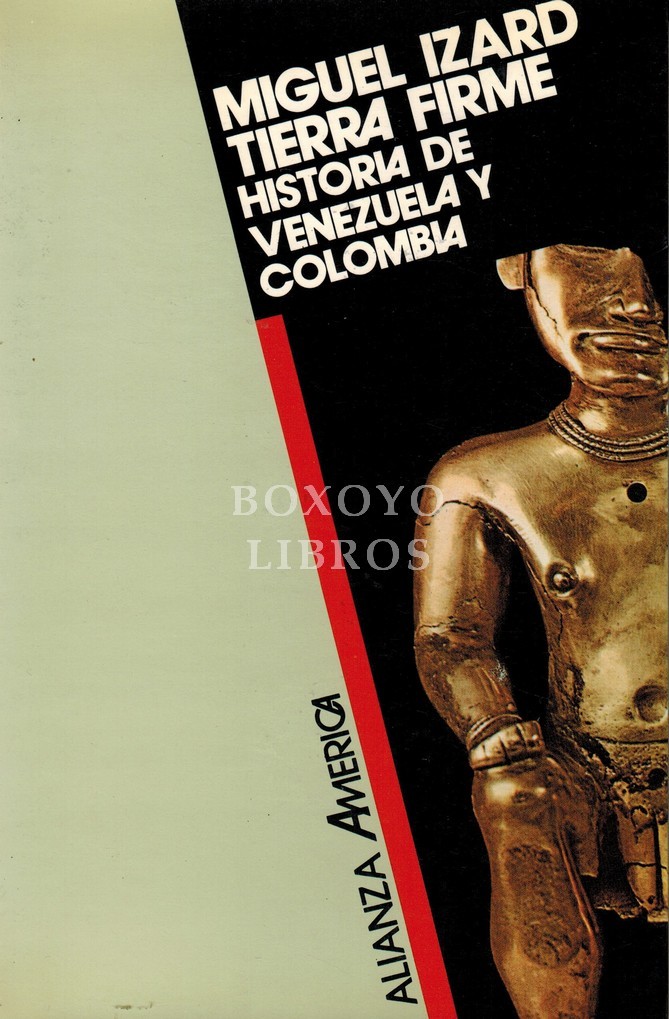 Tierra firme. Historia de Venezuela y Colombia