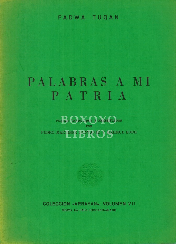 Palabras a mi patria. Poemas traducidos y presentados por Pedro Martínez Montavez y Mahmud Sobh