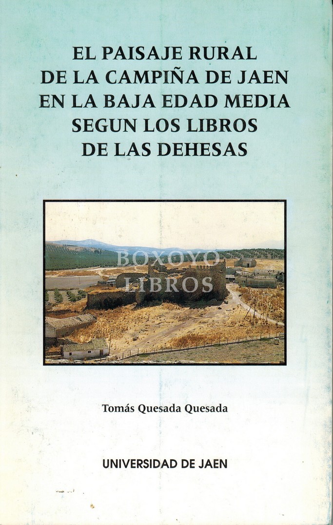 El paisaje rural de la campiña de Jaén en la Baja Edad Media según los libros de las Dehesas