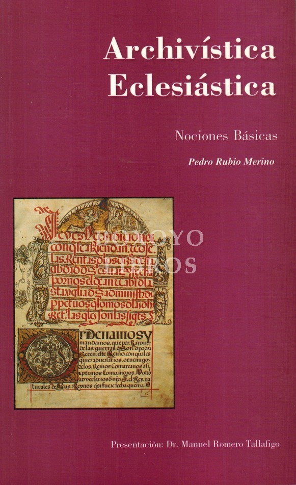 Archivística eclesiástica. Nociones básicas. Presentación Dr. Manuel Romero Tallafigo
