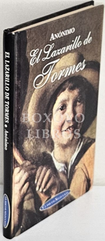 La vida del Lazarillo de Tormes y de sus fortunas y adversidades. Introducción y notas: Juan Carlos Alarcón
