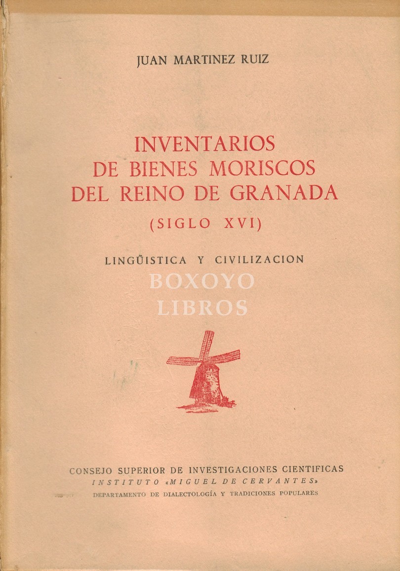 Inventarios de bienes moriscos del reino de Granada (siglo XVI). Lingüística y civilización
