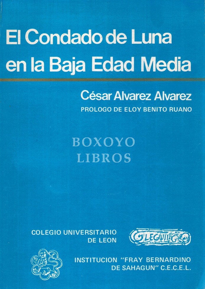 El condado de Luna en la Baja Edad Media. Prólogo de Eloy Benito Ruano
