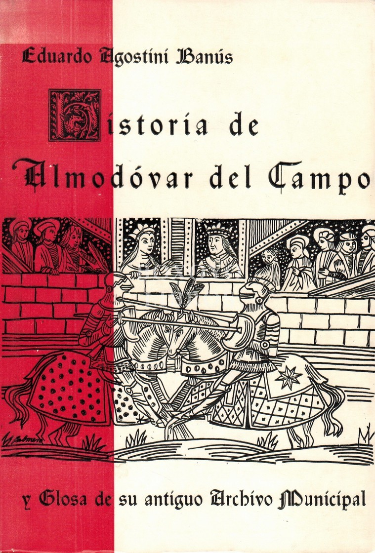 Historia de Almodóvar del Campo y glosa de su antiguo archivo municipal