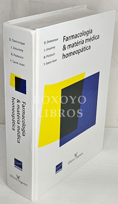 Farmacología e matérica médica homeopática. 1ª edicâo em português. ·ª ediçâo francesa. Revista e aumentada por Jacques Jouanny, Bernard Poitevin, Yves Saint-Jean, Jean-Louis Masson com a colaboraçâo de Nicole Pichon, Monique Torck