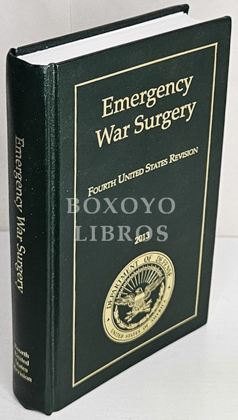 Emergency War Surgery. Fourth United States Revision. 2013