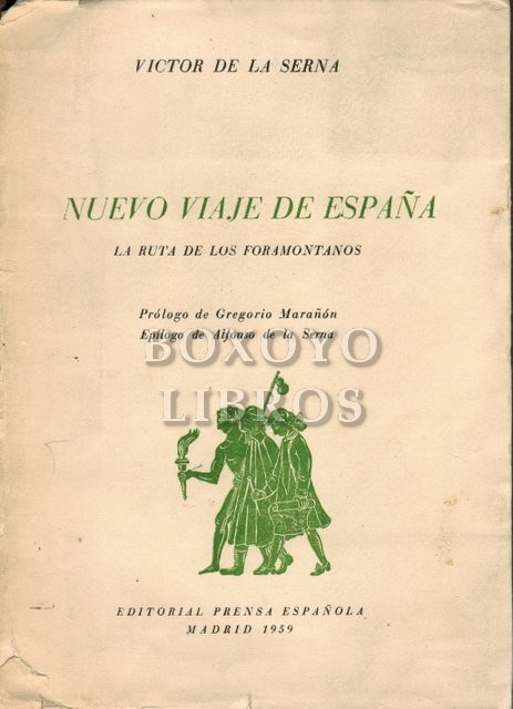 Nuevo viaje de España. La ruta de los foramontanos. Prólogo de Gregorio Marañón. Epílogo de Alfonso de la Serna
