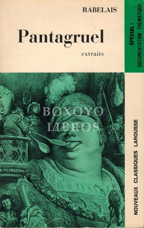 Pantagruel. Extraits. Avec une Notice biographique, une Notice historique et littéraire, une Documentationthématique, des Notes explicatives et un Questionnaire par Jean-Christian Dumont
