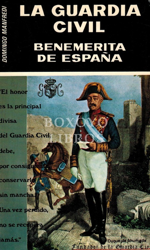 La Guardia Civil. Benemérita de España