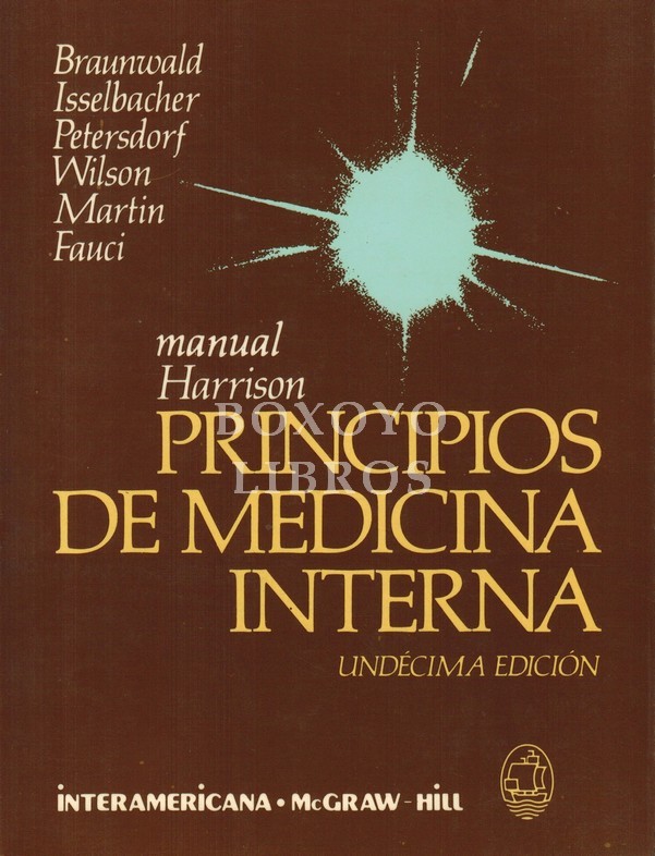 Manual Harrison. Principio de medicina interna. Undécima edición. Revisión técnica: Eugenio O. Pereda Sánchez