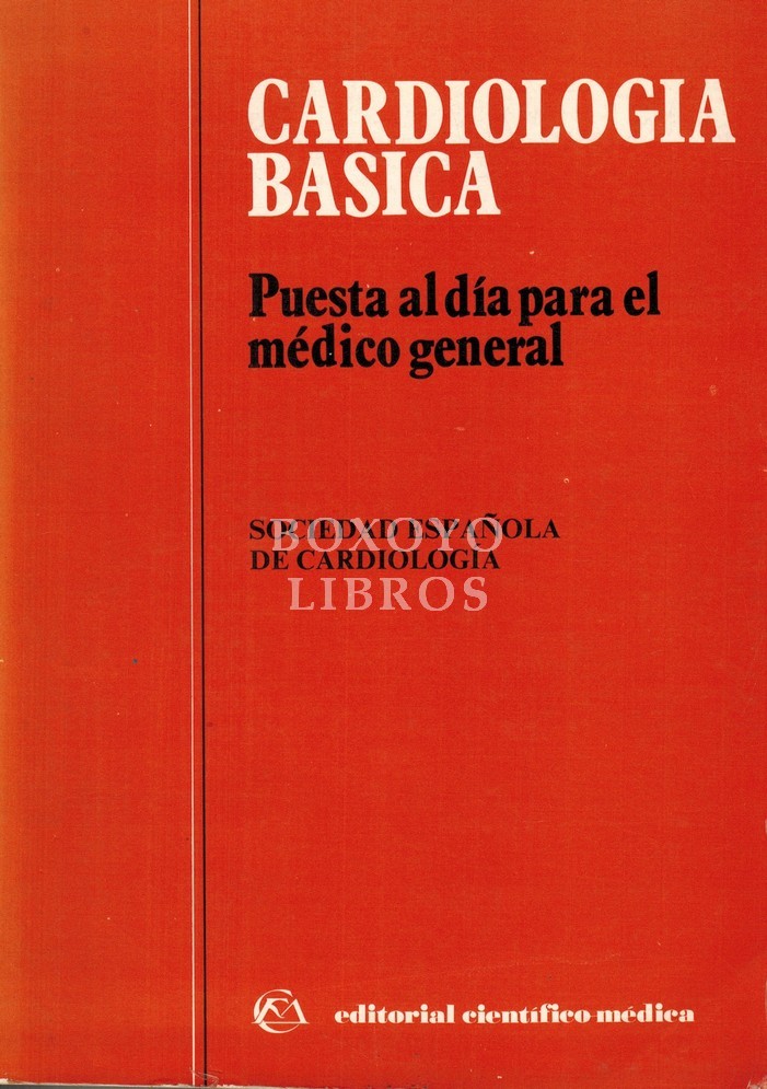 Cardiología básica. Puesta al día para el médico general