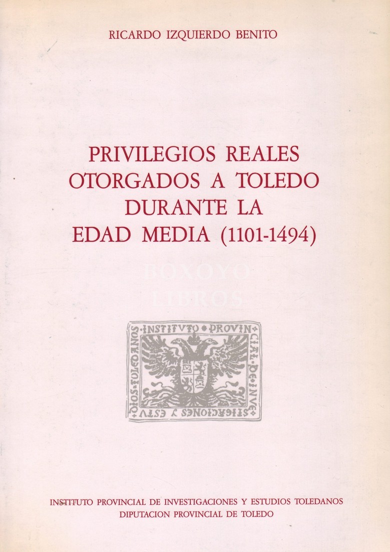 Privilegios reales otorgados a Toledo durante la Edad Media (1101-1494)