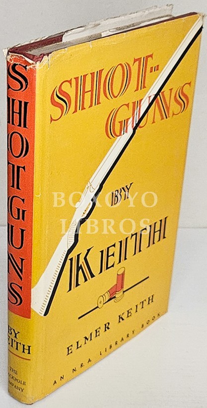 Shotguns by Keith. A National Rifle Association Library Book