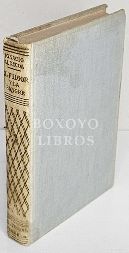 El fulgor y la sangre. Novela