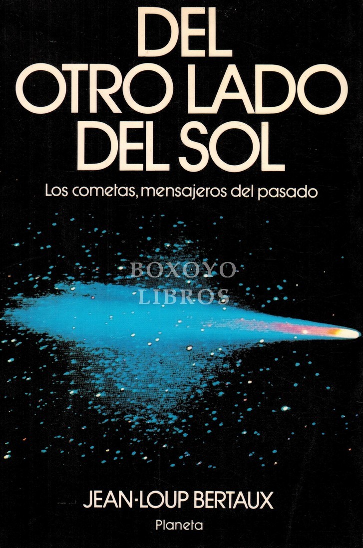 Del otro lado del sol. Los cometas, mensajeros del pasado