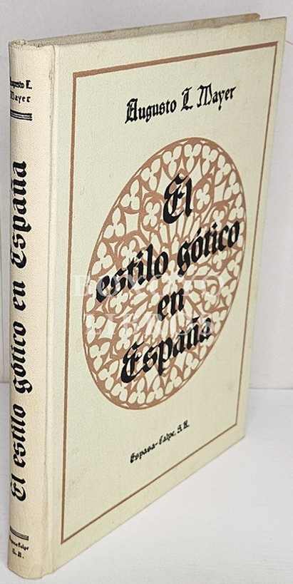 El estilo gótico en España. Con 155 figuras. Traducido del alemán por Felipe Villaverde. Tercera edición
