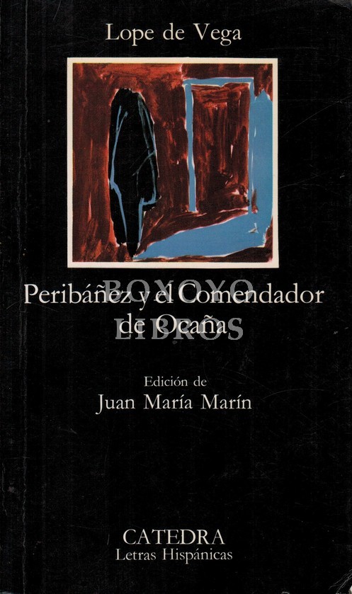 Peribáñez y el Comendador de Ocaña. Edición de Juan María Marín