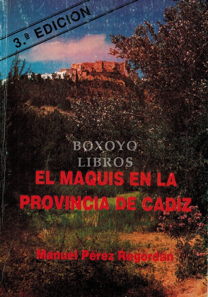 El maquis en la provincia de Cádiz (Única provincia española que ha conseguido aunar lo oficial con lo anecdótico en el tema). Prólogo del ilmo. sr. don José María Díez Miguélez