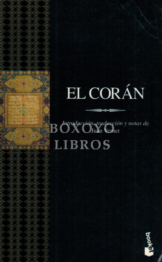 El Corán. Introducción, traducción y notas de Juan Vernet