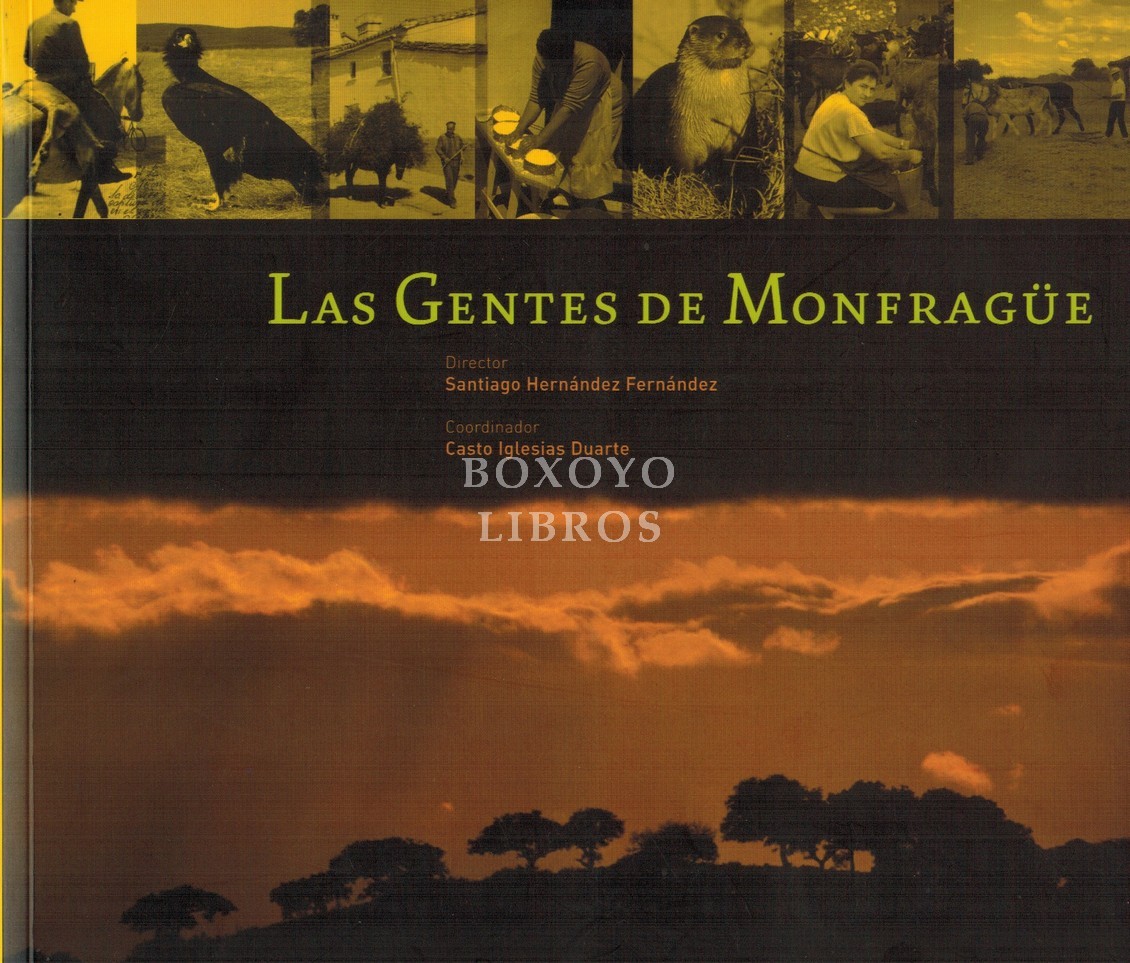 Las gentes de Monfragüe. Director de Santiago Hernández Fernández. Coordinador Casto Iglesias Duarte