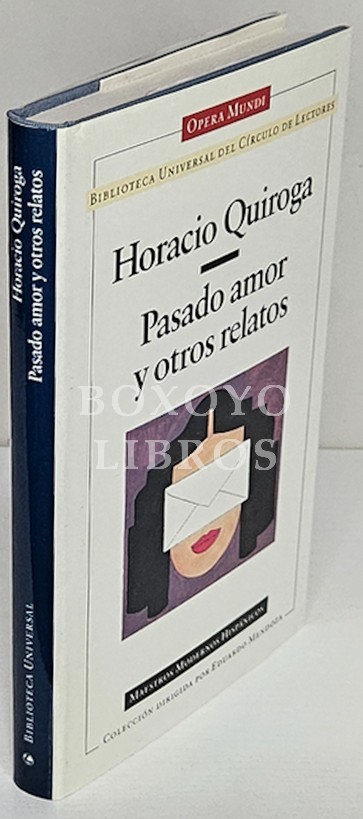 Pasado amor y otros relatos. Selección Eduardo Mendoza. Prólogo de Javier Marías