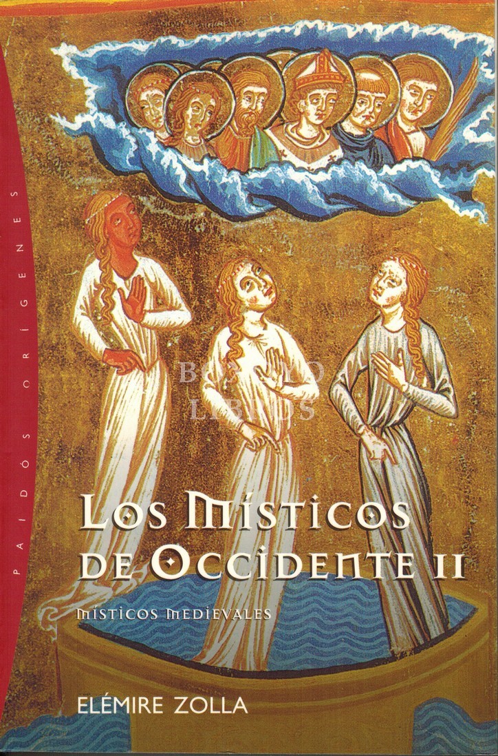 Los místicos de Occidente. Volumen II. Místicos medievales