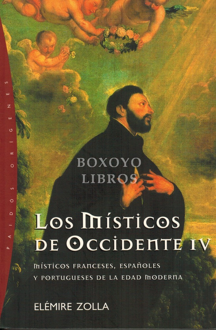 Los mísitcos. Volumen IV. Místicos franceses, españoles y portugueses de la Edad Moderna