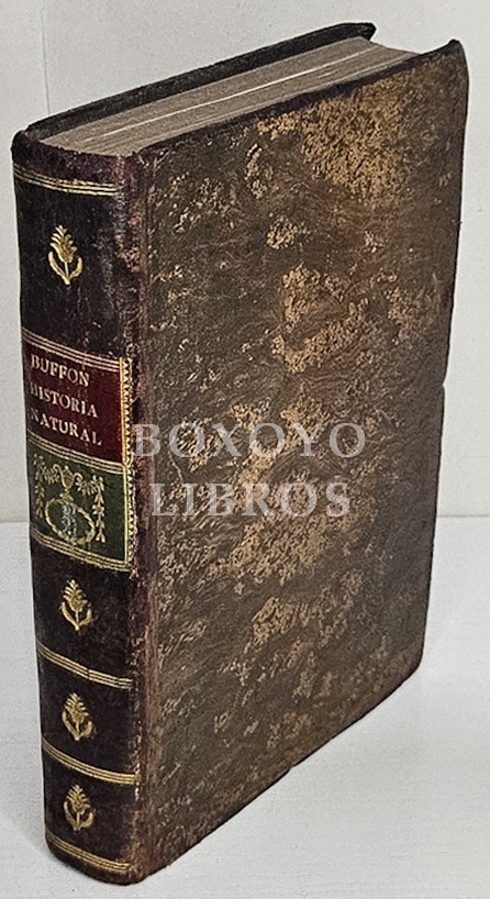 Historia Natural general y particular, escrita en francés por el Conde de.../, y traducida por D. Joseph Clavijo y Faxardo. Tomo 1
