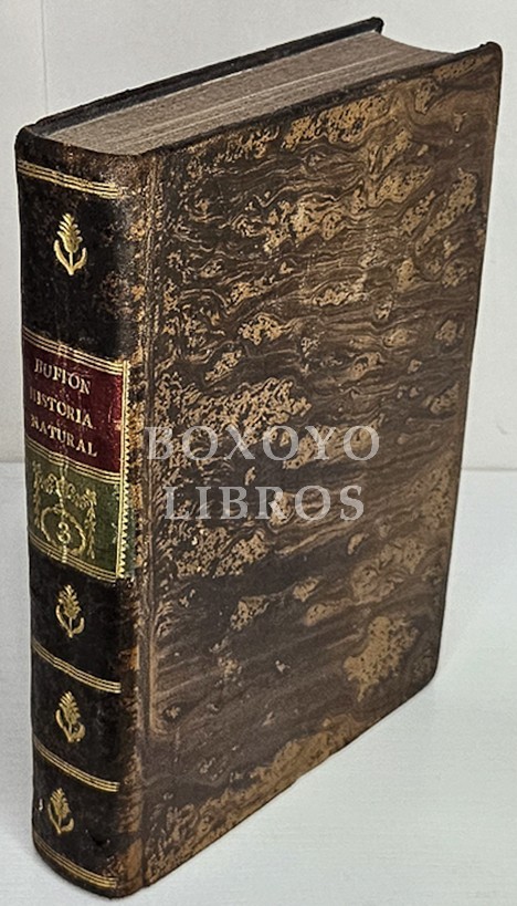 Historia Natural general y particular, escrita en francés por el Conde de.../, y traducida por D. Joseph Clavijo y Faxardo. Tomo III