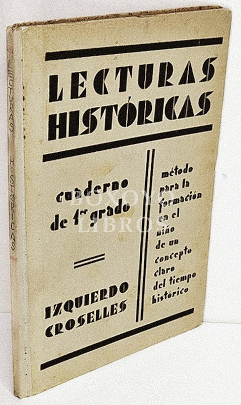 Lecturas Históricas. Cuaderno de 1er Grado. Método para la formación en el niño de un concepto claro del tiempo histórico.