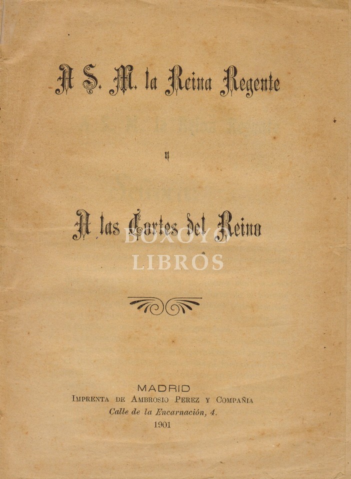 A S. M. la Reina Regente y A las Cortes del Reino (sobre la situación de los residentes en Cuba)