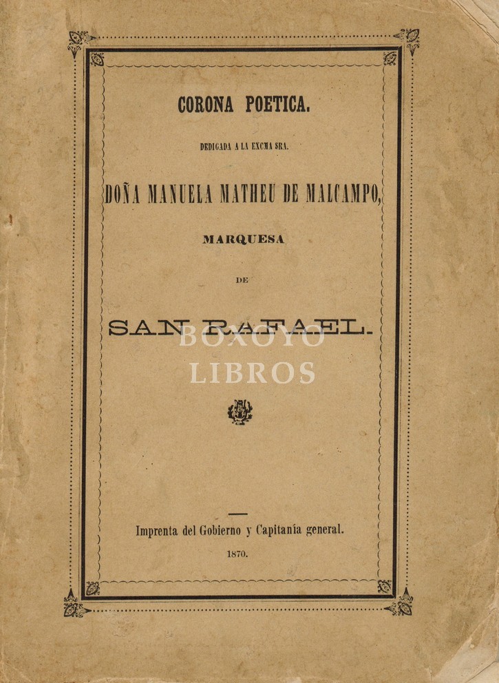 Corona poética dirigida a la Excma. Sra. Doña Manuela Matheu de Malcampo, Marquesa de San Rafael