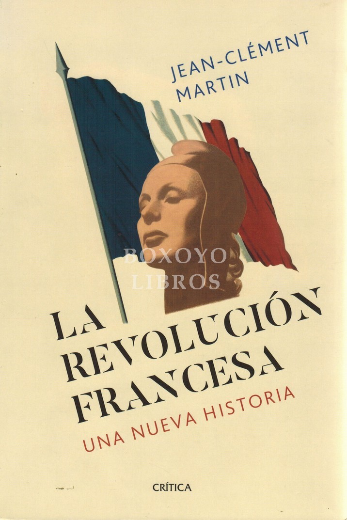 La Revolución Francesa. Una nueva historia. Traducción de Palmira Feixas