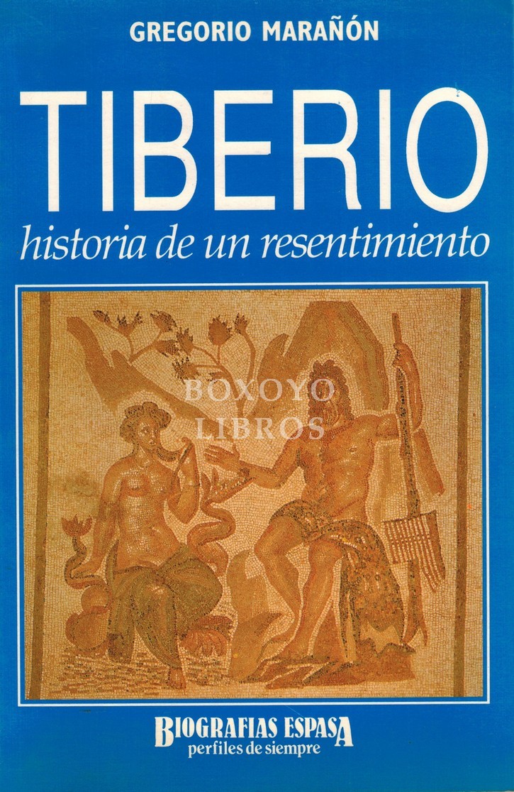 Tiberio. Historia de un resentimiento. Duodécima edición