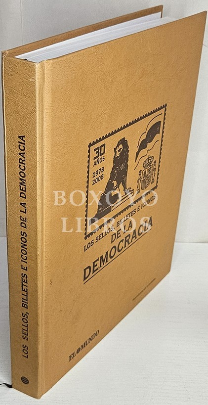 Los sellos, billetes e iconos de la Democracia. 30 años. 1978-2008