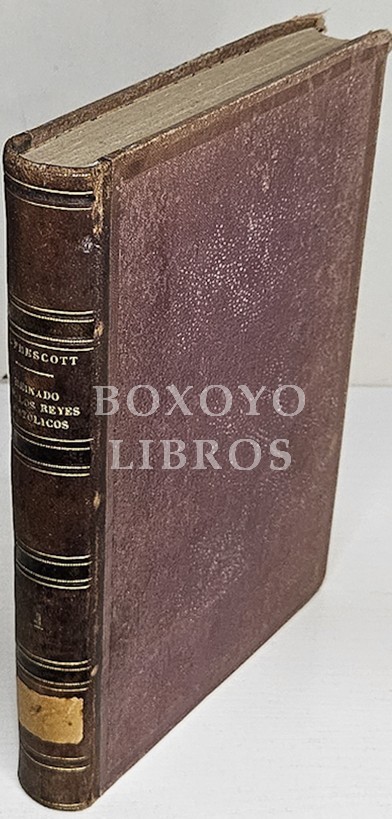 Historia del reinado de los Reyes Católicos. D. Fernando y Dª Isabel. Escrita en inglés por ../ traducida del original, por d. Pedro Sabau y Larroya. Tomo primero