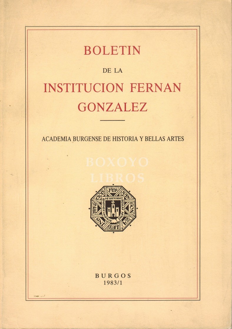 Boletín de la Institución Fernán González. Número monográfico dedicado a los hermanos Machado. Año LXII. Primer semestre de 1983. Núm 200