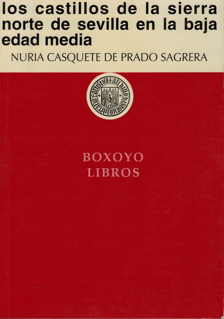 Los castillos de la Sierra Norte de Sevilla en la Baja Edad Media. Aproximación histórica