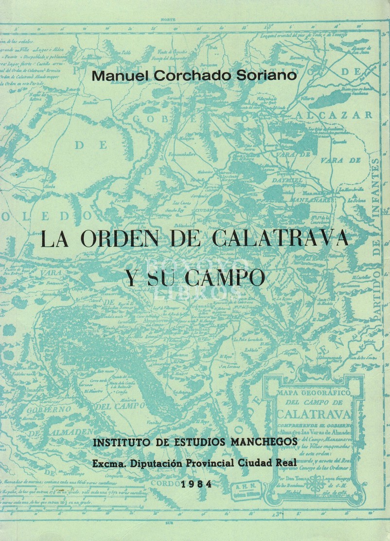Estudio Histórico-Económico-Jurídico del Campo de Calatrava. Parte I. La Orden de Calatrava y su campo