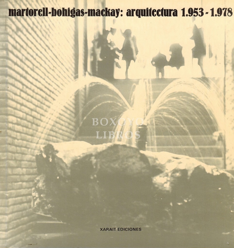 Martorell-Bohigas-Mackay: Arquitectura 1953-1978