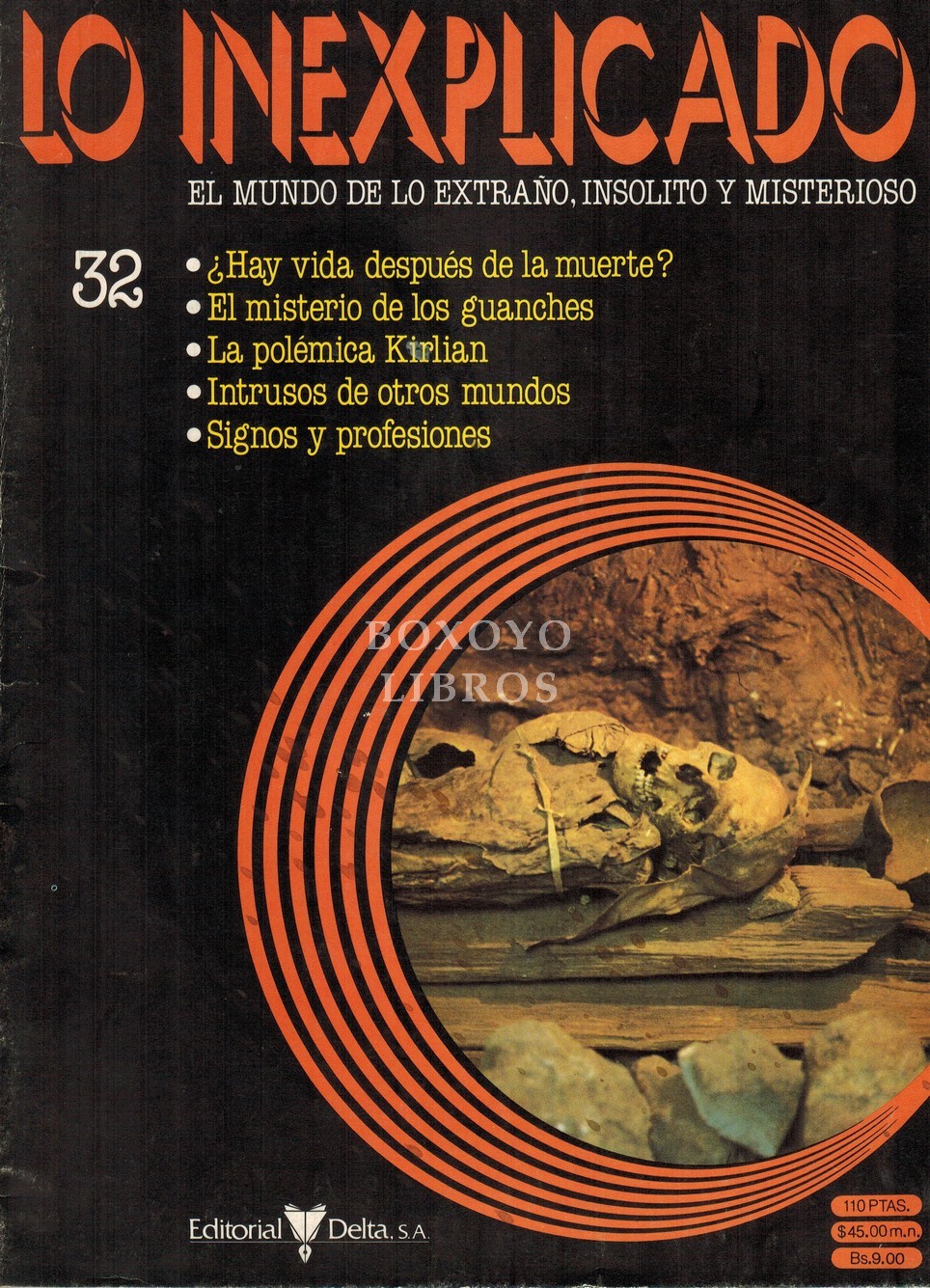 Lo inexplicado. El mundo de lo extraño, insólito y misterioso 32. ¿Hay vida después de la muerte? El misterio de los guanches. La polémica Kirlian. Intrusos de otros mundos. Signos y profesiones