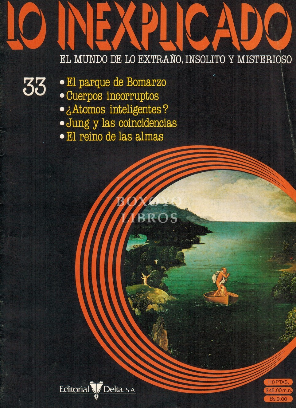 Lo inexplicado. El mundo de lo extraño, insólito y misterioso 33. El parque de Bomarzo. Cuerpos incorruptos. ¿Átomos inteligentes? Jung y las coincidencias. El reino de las almas