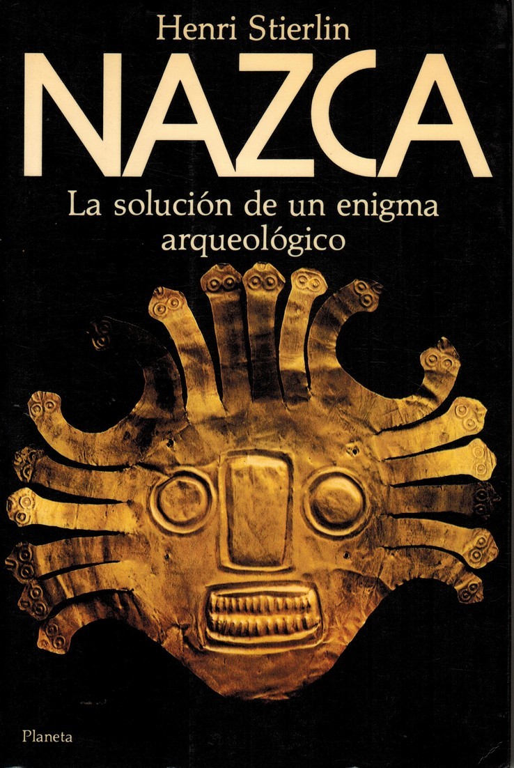 Nazca. La solución de un enigma arqueológico